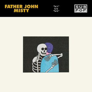 Father John Misty – To S. Doves - Prisoners