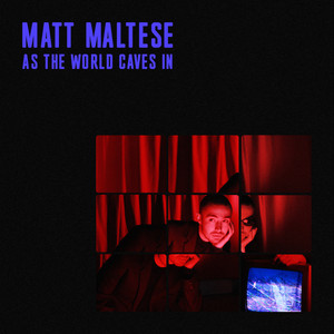 Matt Maltese – As The World Caves In (Acoustic) Shame - Alphabet