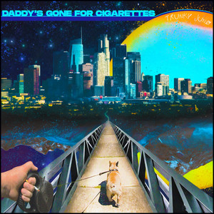 Trunky Juno - Daddys Gone For Cigarettes