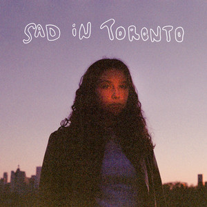 Lia Pappas-Kemps - Sad in Toronto