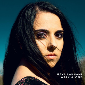 Maya Lakhani – Walk Alone Maya Lakhani - Walk Alone
