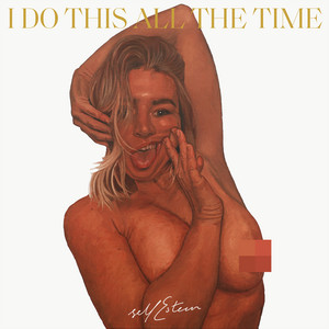 Self Esteem – I Do This All The Time Self Esteem - I Do This All The Time