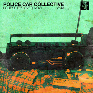 POLICE CAR COLLECTIVE - I GUESS IT'S OVER NOW