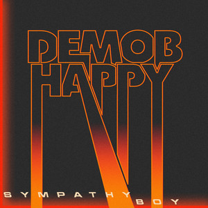 Demob Happy – Sympathy Boy Demob Happy - Sympathy Boy