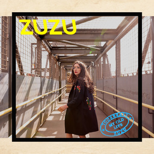 Zuzu – My Old Life Zuzu - My Old Life