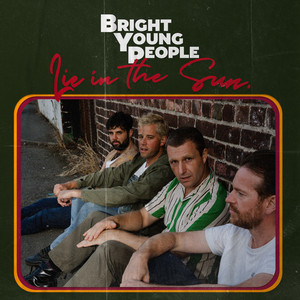 Bright Young People – Lie in the Sun Bright Young People - Lie in the Sun
