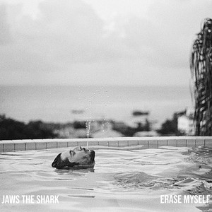 Jaws the Shark – Erase Myself Jaws the Shark - Erase Myself