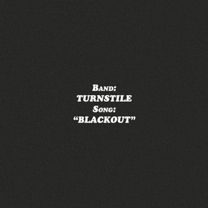 Turnstile – BLACKOUT Turnstile - BLACKOUT