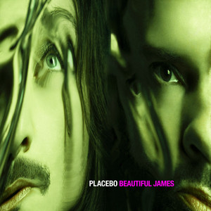 Placebo – Beautiful James Placebo - Beautiful James