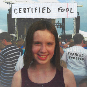 Frances Forever - Certified Fool