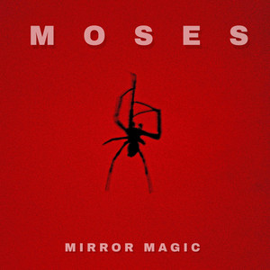 MOSES – Mirror Magic MOSES - Mirror Magic