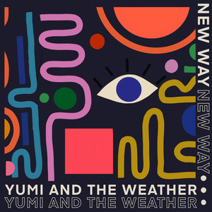 Yumi And The Weather – New Way Yumi And The Weather - New Way