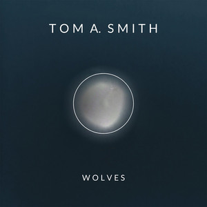 Tom A. Smith – Wolves Tom A. Smith - Wolves