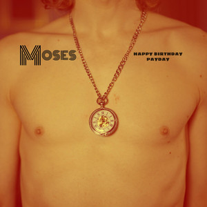 MOSES – Happy Birthday Payday MOSES - Happy Birthday Payday