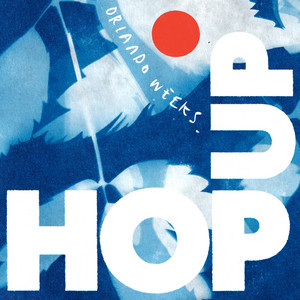 Orlando Weeks – Hey You Hop Up Orlando Weeks - Hey You Hop Up