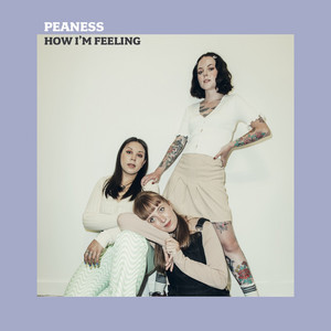 Peaness – How I’m Feeling Peaness - How I'm Feeling