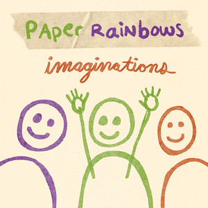 Paper Rainbows, Kaelie Highfield - Imaginations