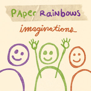 Paper Rainbows, Kaelie Highfield – Imaginations Paper Rainbows, Kaelie Highfield - Imaginations