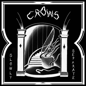 Crows – Slowly Separate Crows - Slowly Separate