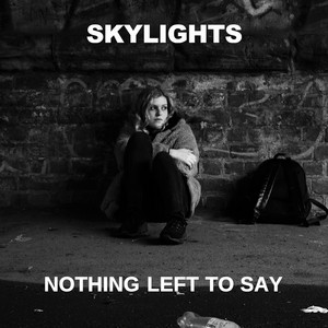 Skylights - Nothing Left to Say