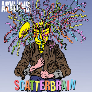 Asylums – Scatterbrain Asylums - Scatterbrain