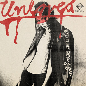 Unloved – Mother’s been a bad girl Unloved - Mother's been a bad girl