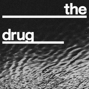 LIFE - The Drug