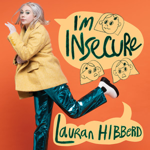 Lauran Hibberd – I’m Insecure Lauran Hibberd - I'm Insecure