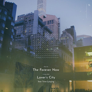 The Forever Now - Lover's City