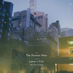 The Forever Now – Lover’s City The Forever Now - Lover's City