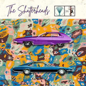 The Shatterheads – A Friend with a Car The Shatterheads - A Friend with a Car
