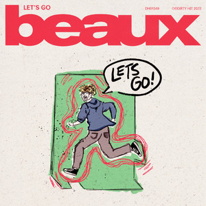 beaux – let’s go beaux - let's go