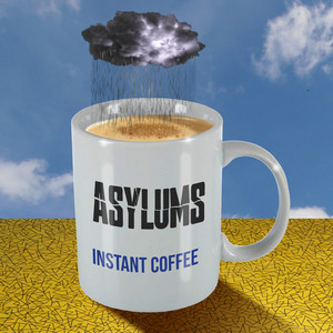Asylums – Instant Coffee Asylums - Instant Coffee
