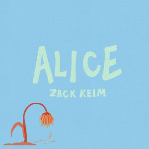 Zack Keim – Alice Zack Keim - Alice