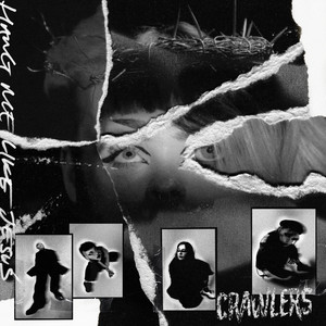 Crawlers - Hang Me Like Jesus
