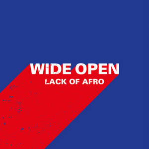 Lack Of Afro – Wide Open Lack Of Afro - Wide Open