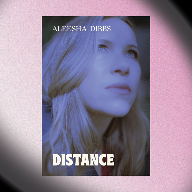 Aleesha Dibbs – Distance Aleesha Dibbs - Distance
