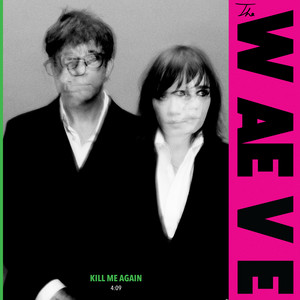 The WAEVE, Graham Coxon, Rose Elinor Dougall - Kill Me Again