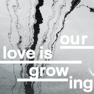 LIFE - Our Love Is Growing