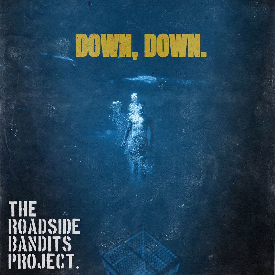 The Roadside Bandits Project – Down Down The Roadside Bandits Project - Down Down