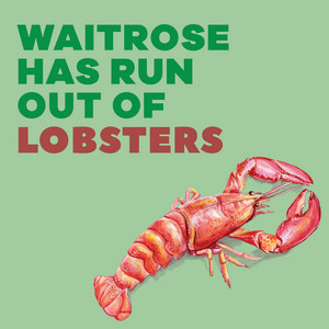 Scott Lavene – Waitrose Has Run Out Of Lobsters Scott Lavene - Waitrose Has Run Out Of Lobsters