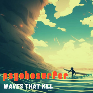 psychosurfer - waves that kill