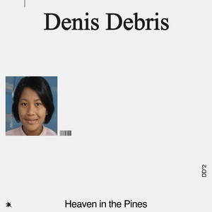 Denis Debris – Heaven in the Pines Denis Debris - Heaven in the Pines