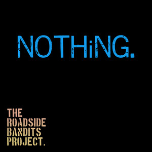 The Roadside Bandits Project – NOTHiNG The Roadside Bandits Project - NOTHiNG