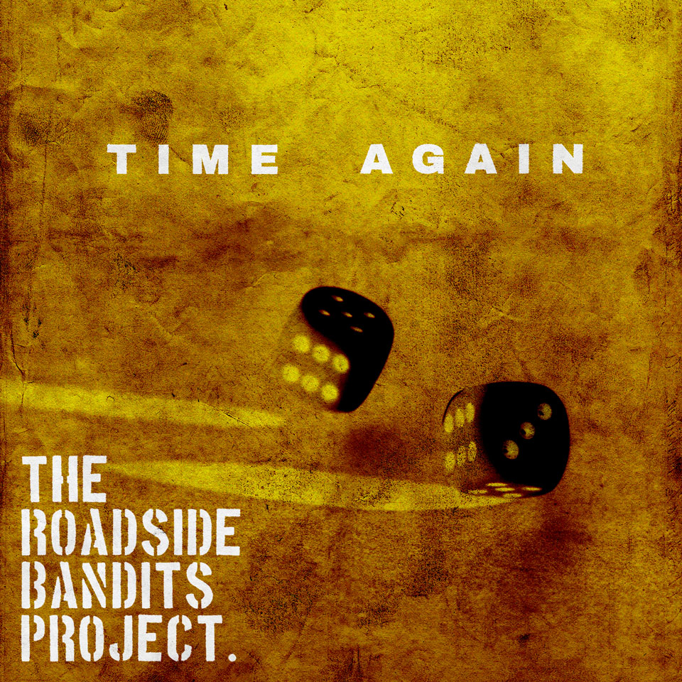 The Roadside Bandits Project - Time Again