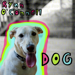 Ryan O’Connell – Dog Ryan O'Connell - Dog
