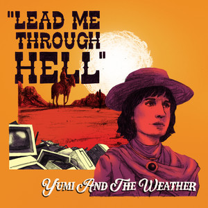 Yumi And The Weather – Lead Me Through Hell Yumi And The Weather - Lead Me Through Hell