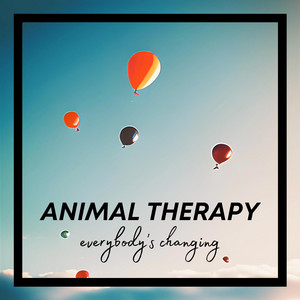Animal Therapy - Everybody's Changing