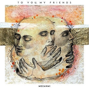 Mezanmi - To You, My Friends