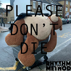 The Rhythm Method – Please Don’t Die The Rhythm Method - Please Don't Die